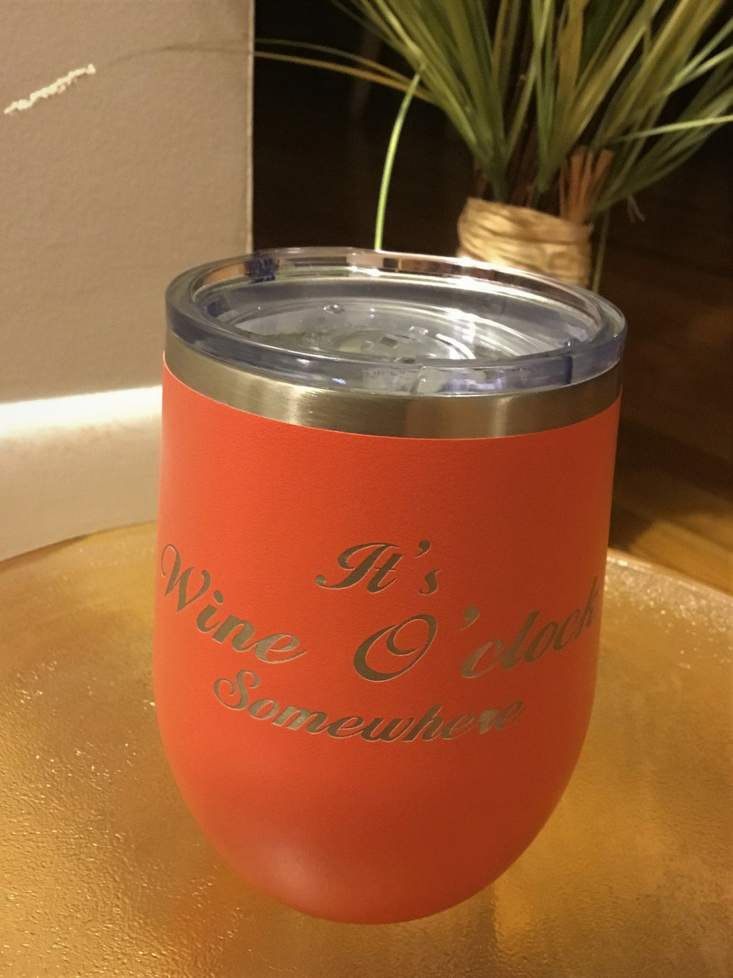 Wine Tumbler -  It's Wine O'Clock Somewhere in  Coral