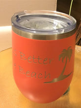Load image into Gallery viewer, Wine Tumbler - Life is better at the Beach in Coral
